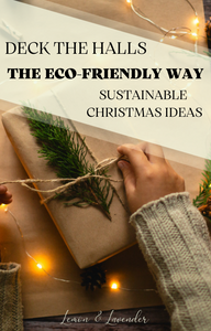 Deck the Halls the Eco-Friendly Way: Sustainable Christmas Decorating Ideas