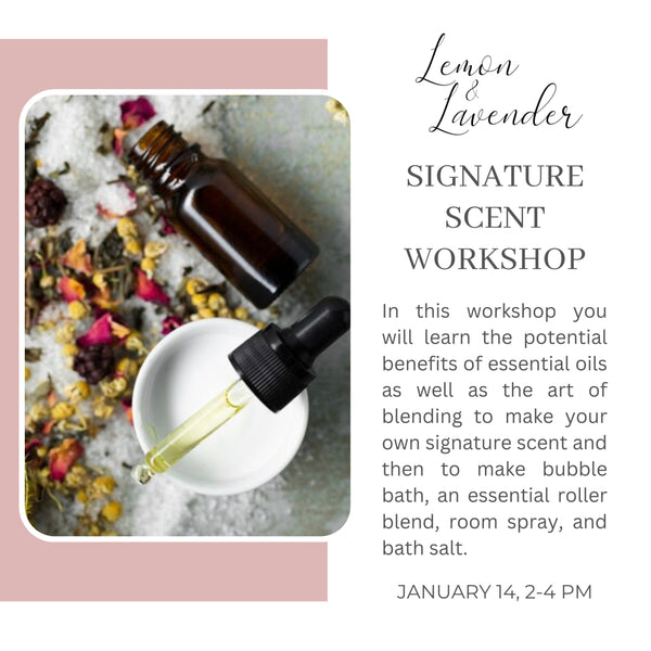 Signature Scent Workshop, Jan 14, 2-4 pm