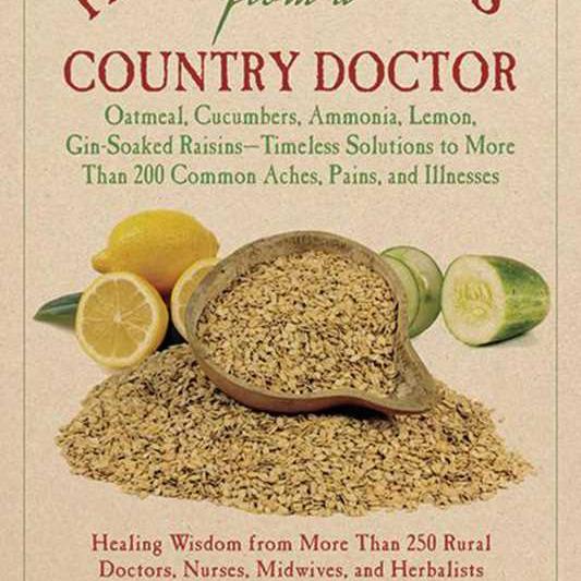 Home Remedies from a Country Doctor by Jay Heinrichs
