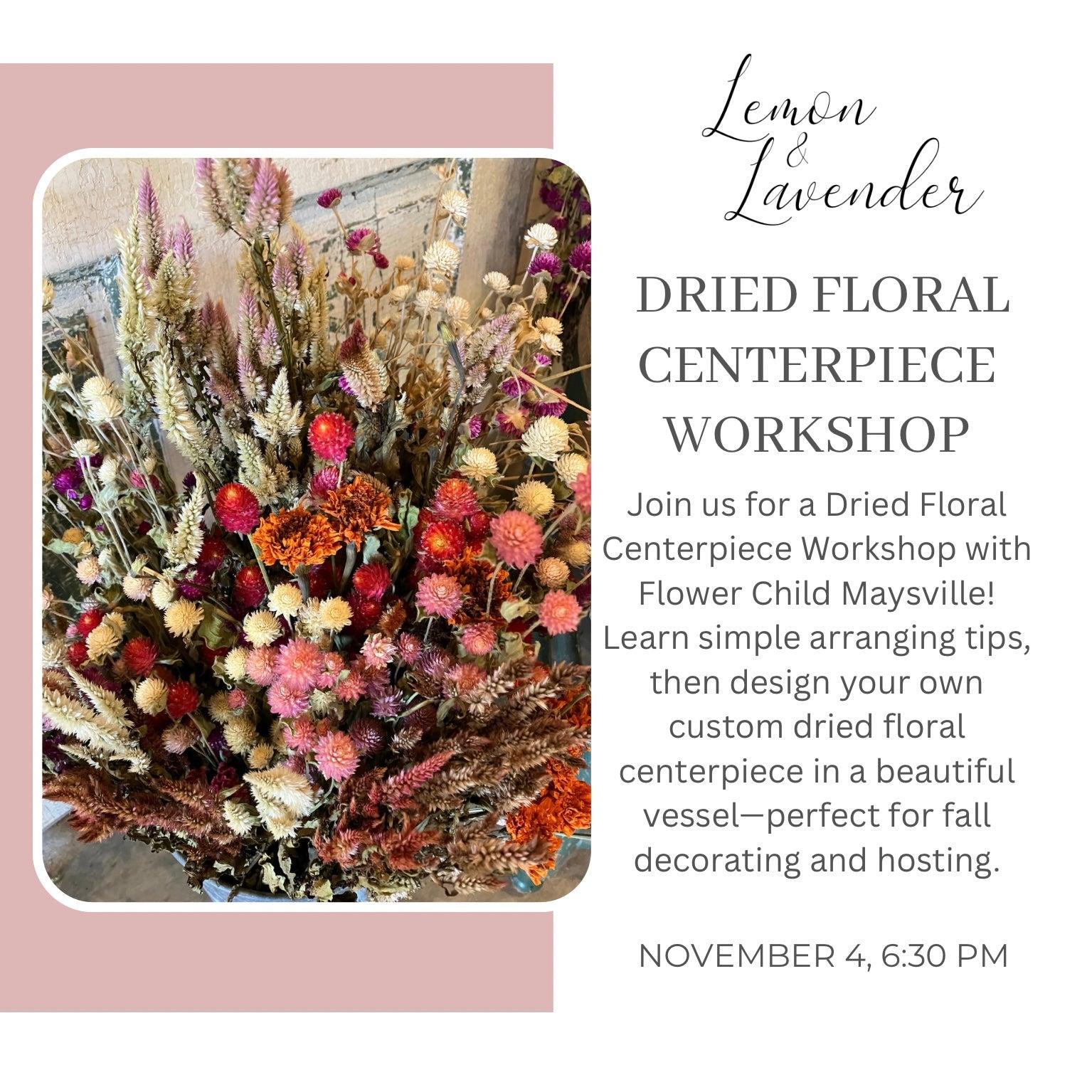Dried Floral Arrangement Workshop - Nov. 4th, 6:30 pm
