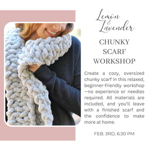 Chunky Scarf Workshop - Feb. 3rd, 6:30 pm