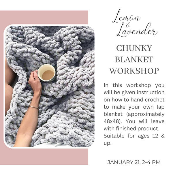 Chunky Blanket Class - Jan 21, 2-4 pm