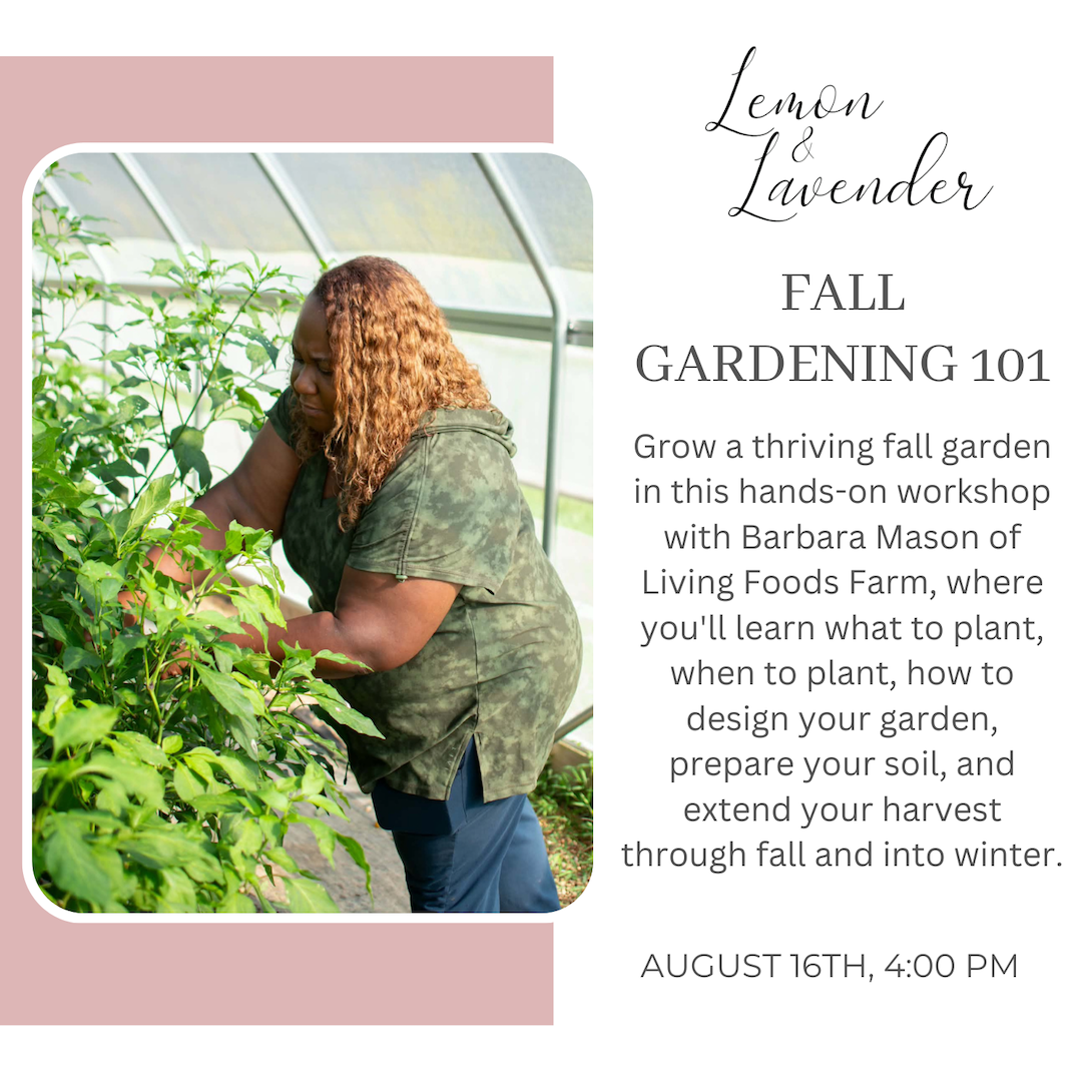 Fall Gardening 101 - Aug 16th, 4:00 pm