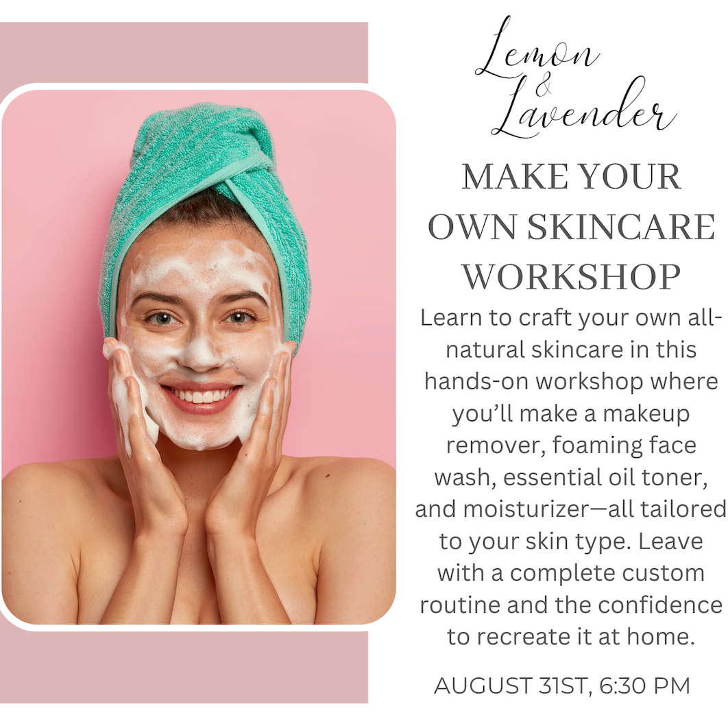 Make Your Own Skincare Workshop - Aug 31, 6:30 pm