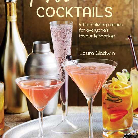 Prosecco Cocktails by Laura Gladwin: Hardcover